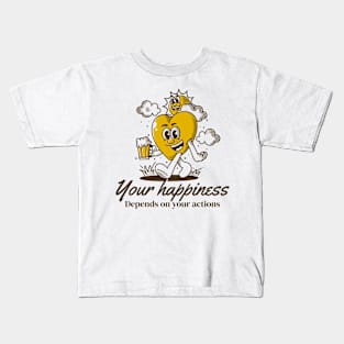 Your happiness depends on your action Kids T-Shirt